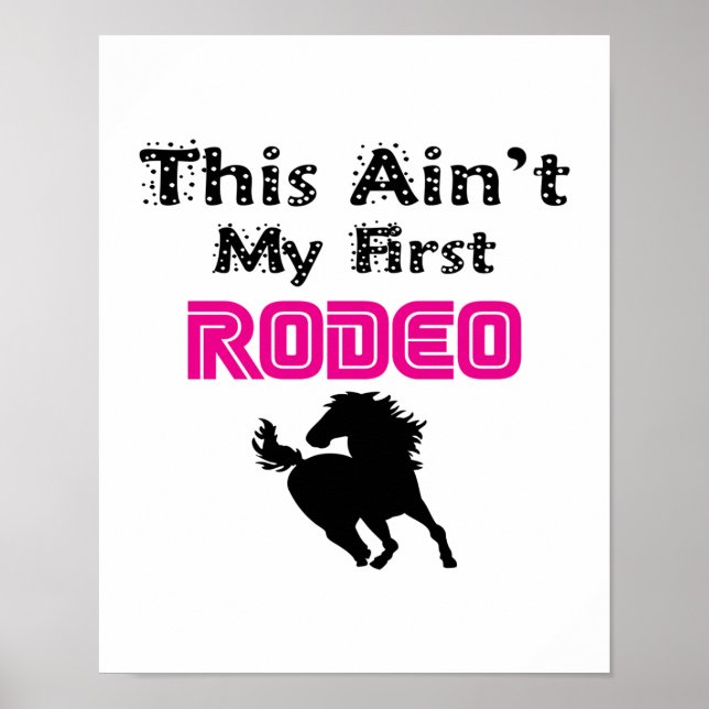 This Ain't My First Rodeo (pink) Poster (Front)