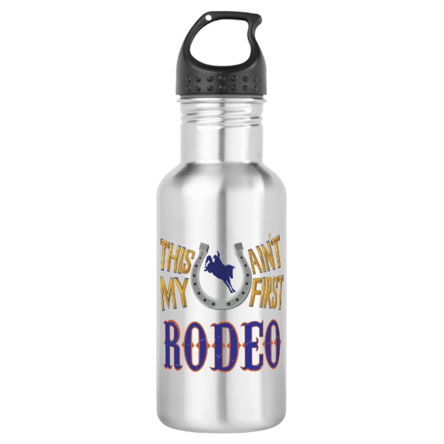 This ain't my first Rodeo Stainless Steel Water Bottle (Front)