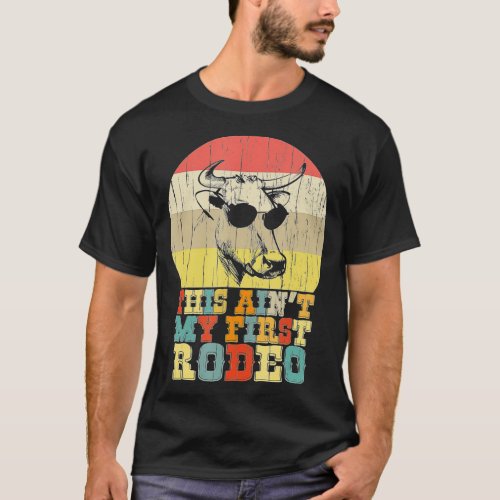This Aint My First Rodeo  T_Shirt