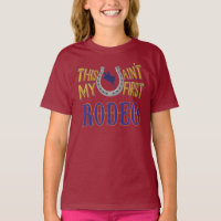 This ain't my first Rodeo T-Shirt