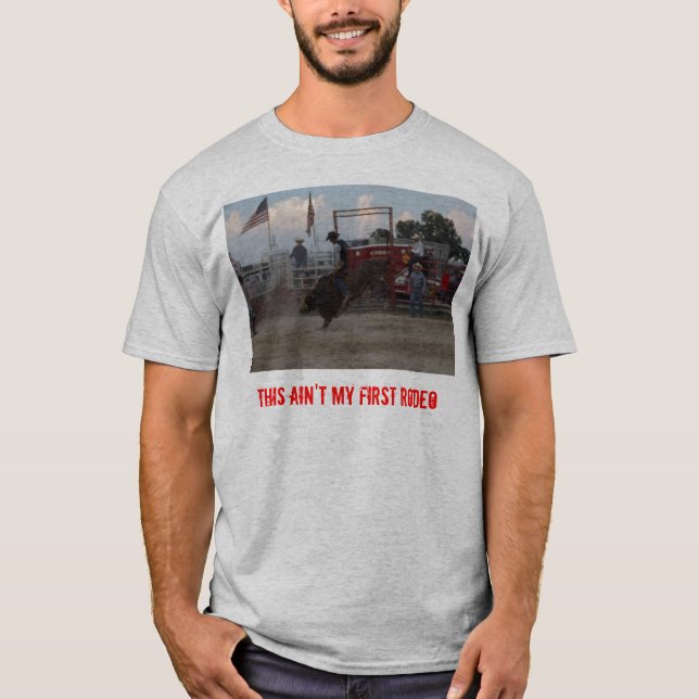 This Ain't My First Rodeo T-Shirt (Front)