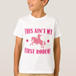 This Ain't My First Rodeo! T-Shirt