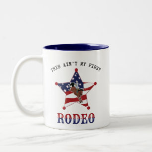 This ain't my first RODEO  Two-Tone Coffee Mug