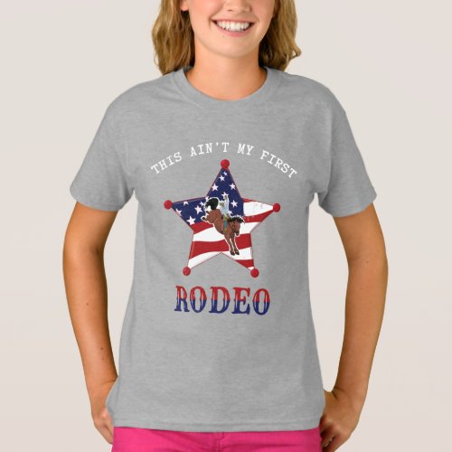 This aint my first RODEO  White Letter T_Shirt