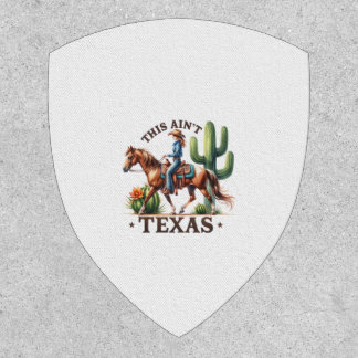 This Ain't Texas Cowgirl Horse Patch