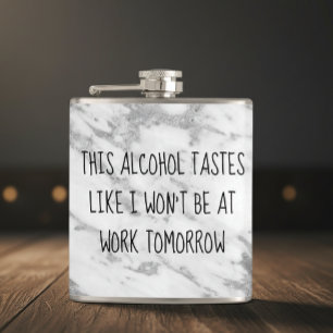 This Alcohol Tastes Like I Won't Be At Work Humor Flask
