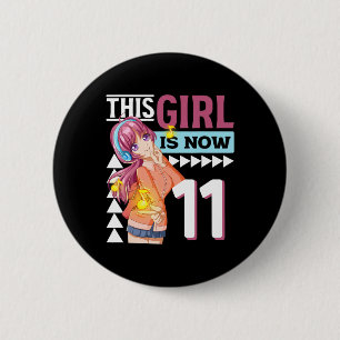 This Anime Girl Is Now 11 Years Old Anime 11 th Bi Button