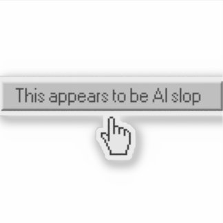 This Appears To Be AI Slop Button Sticker