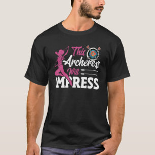 This Archeress Will Impress Archery Hunting Archer T-Shirt