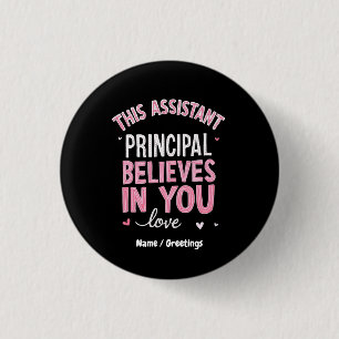 This Assistant Principal Believes In You School Button