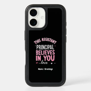 This Assistant Principal Believes In You School iPhone 16 Case