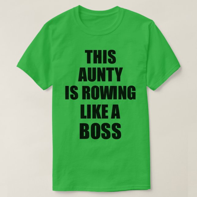 This Aunty Is Rowing Like A Boss Funny Gift T-Shirt (Design Front)