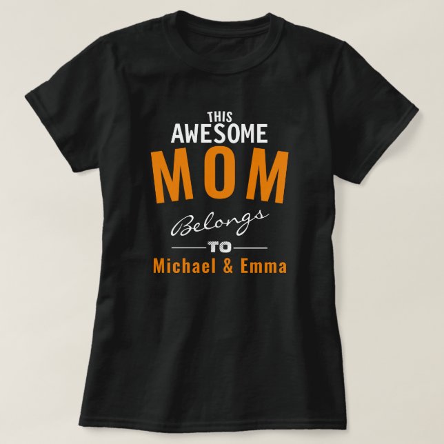 This Awesome Mom Belongs To Add Names Customizable T-Shirt (Design Front)