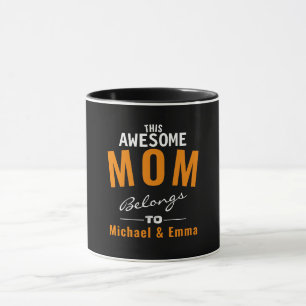 This Awesome Mom Belongs to 'Names". Customizable Mug