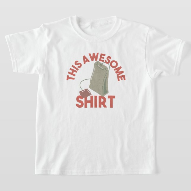 This Awesome Tea Shirt (Laydown)