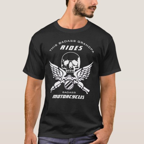 This Bad A Grandpa Rides Bad A Motorcycles Skull T_Shirt