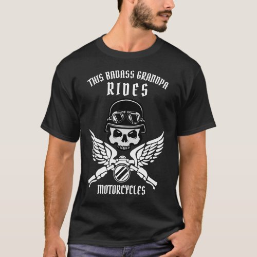 This Bad Grandpa Rides Motorcycles Skull and Wings T_Shirt
