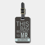 This Bag Belongs To Mr Luggage Tag at Zazzle
