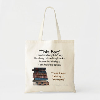 This Bag Holds Books that Hold Ideas Bookbag
