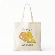 This Bag is for Cheese Tote Bag