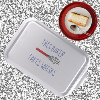 This Baker Takes Whisks  Cake Pan by Mousefx at Zazzle