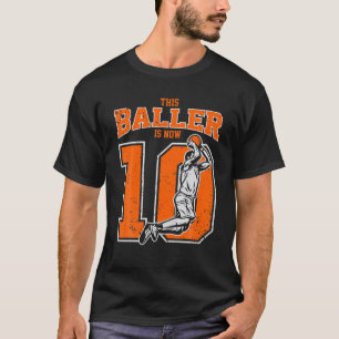 This Baller Is Now 10 Basketball 10Th Birthday Gif T-Shirt