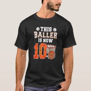 This Baller Is Now 10 Years Old Birthday Boy Baske T-Shirt