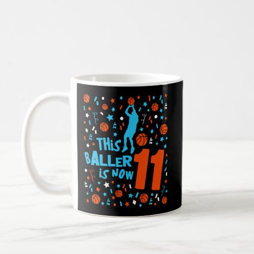 This Baller Is Now 11 Kids 11Th Birthday Basketbal Coffee Mug