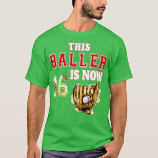 This Baller Is Now 16th Birthday T-Shirt