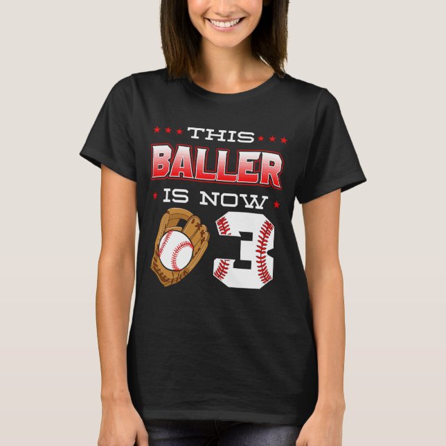 This Baller Is Now 3 Baseball Birthday Theme Party T-Shirt (Front)