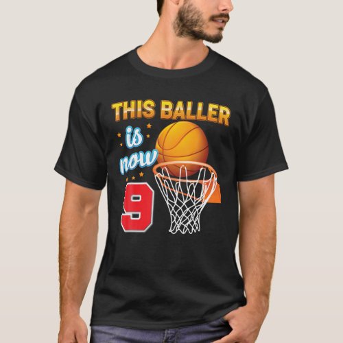 This Baller Is Now 9 Year Old 9Th Birthday Basketb T_Shirt