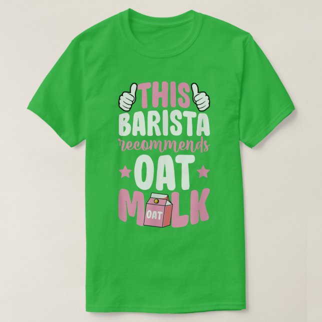 This Barista Recommends Oat Milk Vegan Plant Based T-Shirt (Design Front)