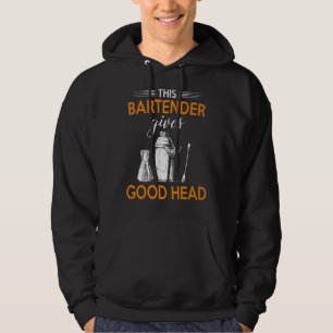 This Bartender Gives Good Head Bar Service Joke Hoodie
