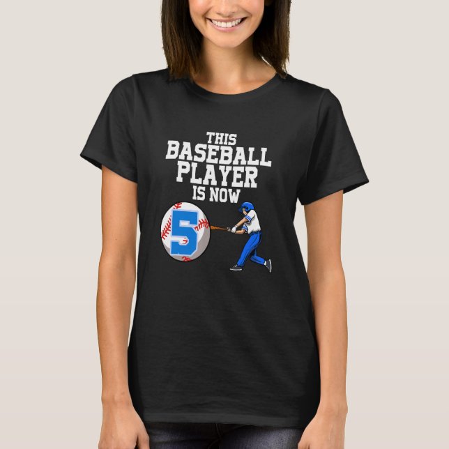 This Baseball Player Is Now 5 Boy Baseball Birthda T-Shirt (Front)