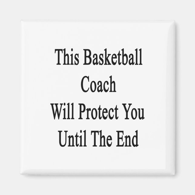 This Basketball Coach Will Protect You Until The E Magnet (Front)