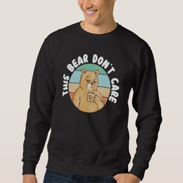 This Bear Don't Care Bear  Wildlife Animal Bear  1 Sweatshirt (Front)