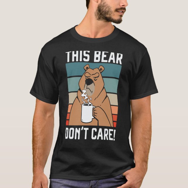 This Bear Don't Care Bear  Wildlife Animal Bear T-Shirt (Front)