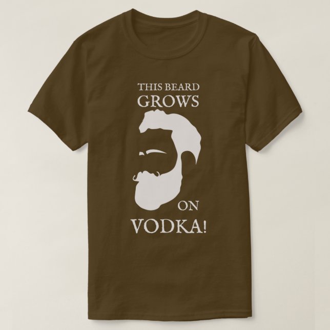 This Beard Grows On Vodka T-Shirt (Design Front)