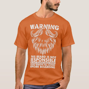 This beard is not responsible T-Shirt