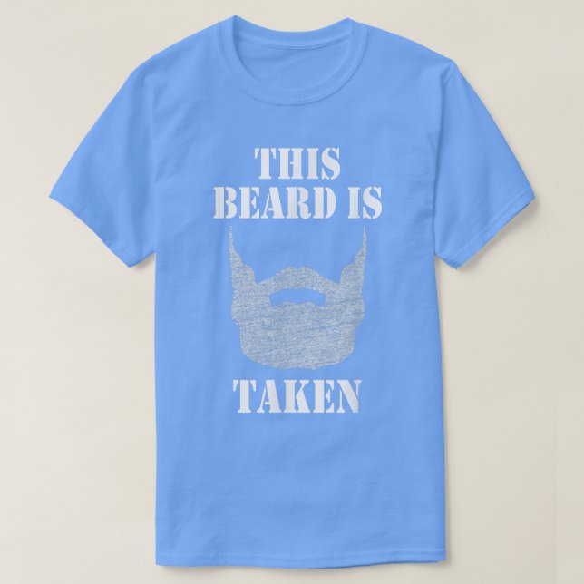 This Beard Is Taken Funny T  T-Shirt (Design Front)