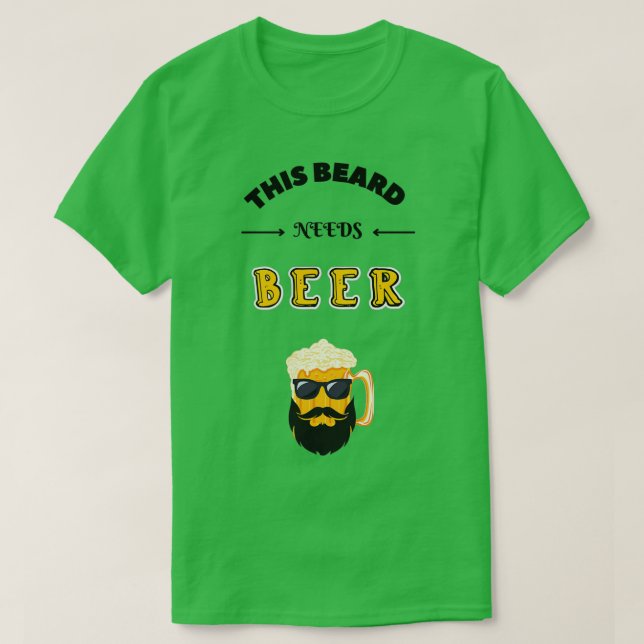 This Beard Needs Beer 1 T-Shirt (Design Front)