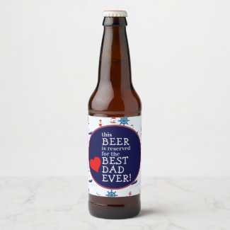 This Beer Reserved For Best Dad Ever Nautical