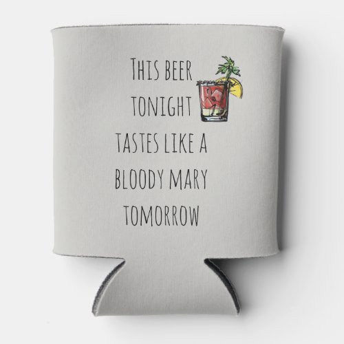 This Beer Tonight Tastes Like Bloody Mary Tomorrow Can Cooler