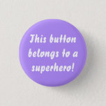 This Belongs To A Superhero Lavender Purple Button