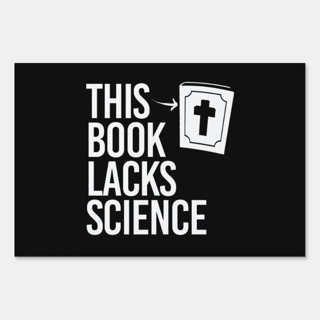 This Bible lacks science Sign (Front)