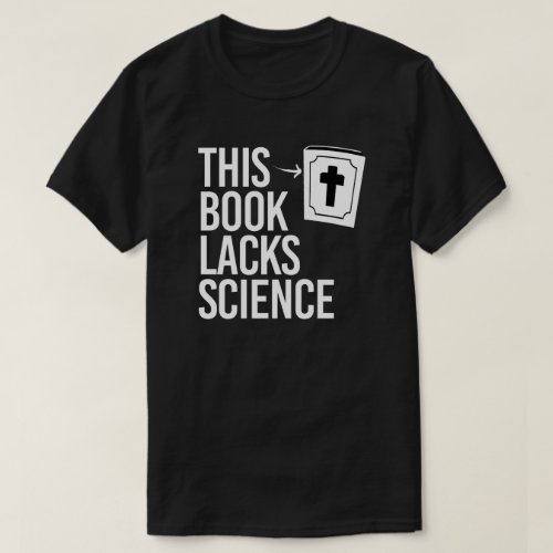 This Bible lacks science T_Shirt