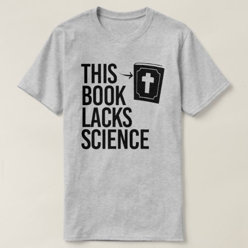 This Bible lacks science T_Shirt