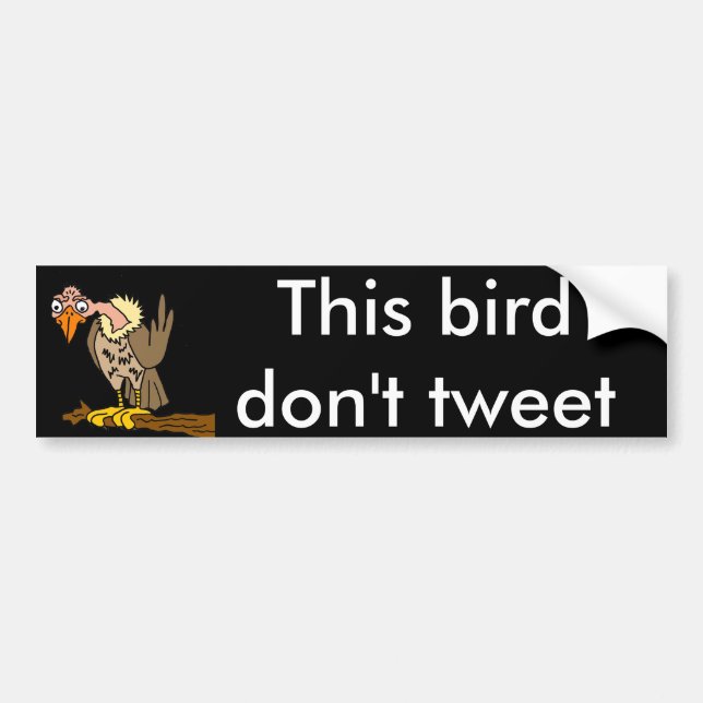 This Bird Don't Tweet Buzzard Cartoon Bumper Sticker (Front)