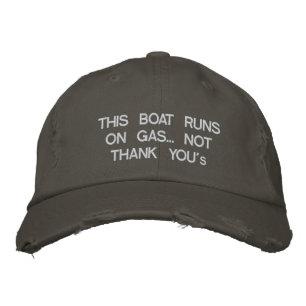 This boat runs on gas... Not "Thank You's" Embroidered Baseball Hat