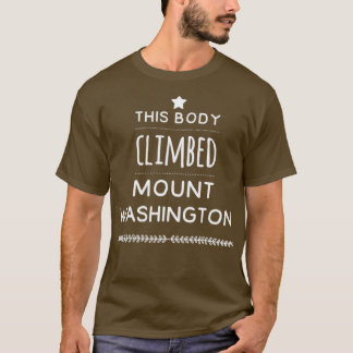 This Body Climbed Mount Washington Design T-Shirt